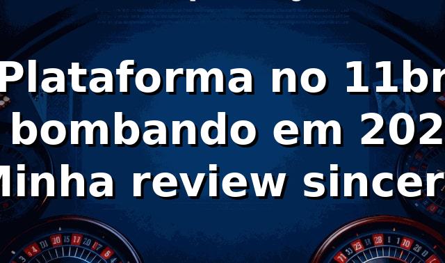 Plataforma no 11br tá bombando em 2026? Minha review sincera 🔥 1 Plataforma no 11br tá bombando em 2026? Minha review sincera 🔥
